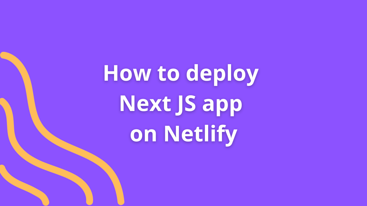 How to deploy Next JS app on Netlify